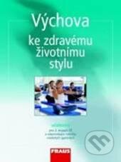 Kniha: Výchova ke zdravému životnímu stylu (Milada Krejčí a kolektív). Fraus, 2011 Kniha: Výchova ke zdravému životnímu stylu (Milada Krejčí a kolektív). Fraus, 2011