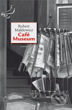 Kniha: Café Museum (Robert Makłowicz). Dokořán, 2014 Kniha: Café Museum (Robert Makłowicz). Dokořán, 2014