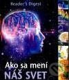 Kniha: Ako sa mení náš svet (Reader´s Digest Výběr). Reader´s Digest Výběr, 2010 Kniha: Ako sa mení náš svet (Reader´s Digest Výběr). Reader´s Digest Výběr, 2010