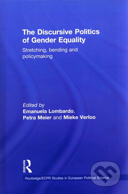 Kniha: The Discursive Politics of Gender Equality (Routledge). Routledge, 2009 Kniha: The Discursive Politics of Gender Equality (Routledge). Routledge, 2009