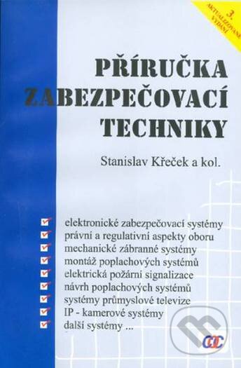 Kniha: Příručka zabezpečovací techniky (Stanislav Křeček). Cricetus, 2002 Kniha: Příručka zabezpečovací techniky (Stanislav Křeček). Cricetus, 2002