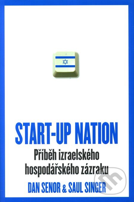 Kniha: Start-up Nation (Dan Senor a Saul Singer). Aligier, 2011 Kniha: Start-up Nation (Dan Senor a Saul Singer). Aligier, 2011