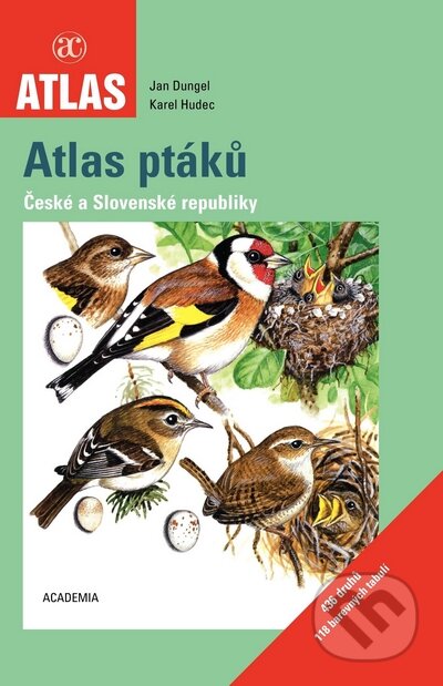 Kniha: Atlas ptáků České a Slovenské republiky (Jan Dungel a Karel Hudec). Academia, 2011 Kniha: Atlas ptáků České a Slovenské republiky (Jan Dungel a Karel Hudec). Academia, 2011