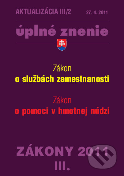 Kniha: Zákon o službách zamestnanosti, Zákon o pomoci v hmotnej núdzi - Aktualizácia III/2 (Poradca s.r.o.). Poradca s.r.o., 2011 Kniha: Zákon o službách zamestnanosti, Zákon o pomoci v hmotnej núdzi - Aktualizácia III/2 (Poradca s.r.o.). Poradca s.r.o., 2011