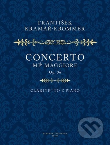 Kniha: Koncert Es dur pro klarinet a orchestr op. 36 (František Kramář-Krommer). Bärenreiter Praha, 2021 Kniha: Koncert Es dur pro klarinet a orchestr op. 36 (František Kramář-Krommer). Bärenreiter Praha, 2021