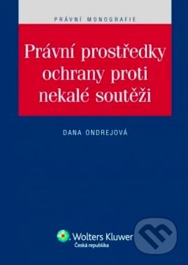 Kniha: Právní prostředky ochrany proti nekalé soutěži (Wolters Kluwer ČR). Wolters Kluwer ČR, 2010 Kniha: Právní prostředky ochrany proti nekalé soutěži (Wolters Kluwer ČR). Wolters Kluwer ČR, 2010