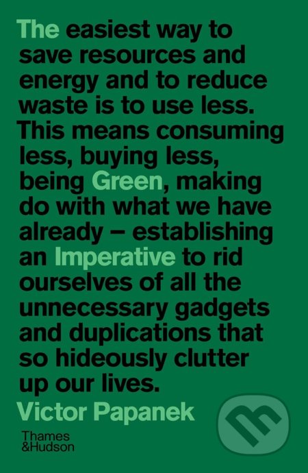Kniha: The Green Imperative (Victor Papanek). Thames & Hudson, 2021 Kniha: The Green Imperative (Victor Papanek). Thames & Hudson, 2021