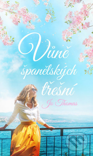 Kniha: Vůně španělských třešní (Jo Thomas). Moba, 2021 Kniha: Vůně španělských třešní (Jo Thomas). Moba, 2021