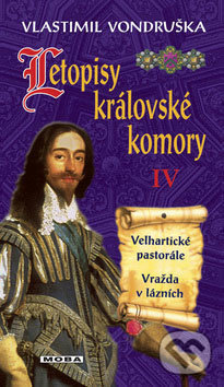 Kniha: Letopisy královské komory IV (Vlastimil Vondruška). Moba, 2022 Kniha: Letopisy královské komory IV (Vlastimil Vondruška). Moba, 2022