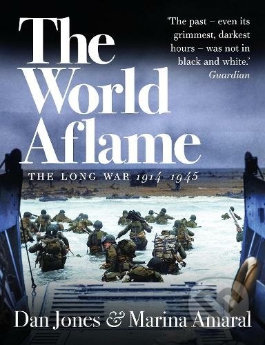 Kniha: The World Aflame (Dan Jones a Marina Amaral). Apollo, 2021 Kniha: The World Aflame (Dan Jones a Marina Amaral). Apollo, 2021