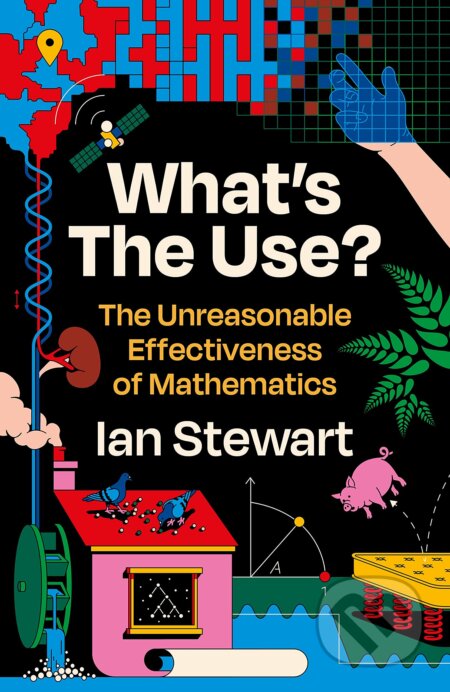 Kniha: What's the Use? (Ian Stewart). Profile Books, 2021 Kniha: What's the Use? (Ian Stewart). Profile Books, 2021