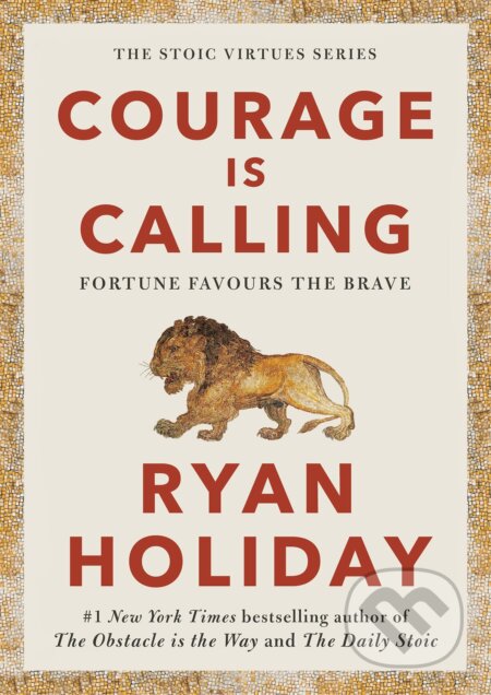 Kniha: Courage Is Calling (Ryan Holiday). Profile Books, 2021 Kniha: Courage Is Calling (Ryan Holiday). Profile Books, 2021