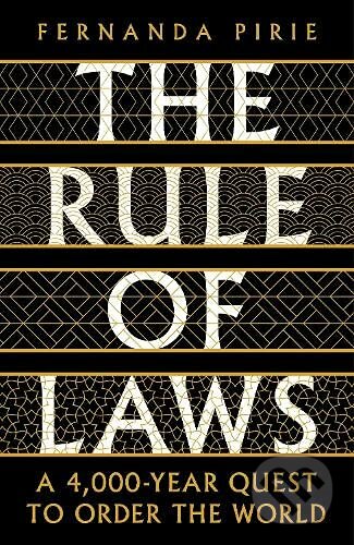 Kniha: The Rule of Laws (Fernanda Pirie). Profile Books, 2021 Kniha: The Rule of Laws (Fernanda Pirie). Profile Books, 2021