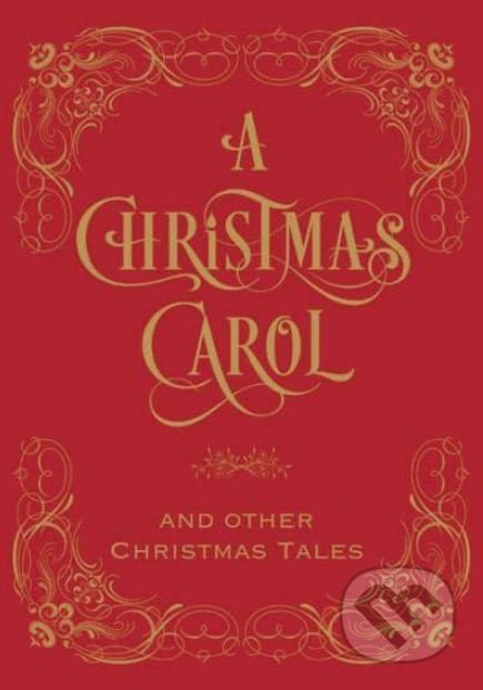Kniha: Christmas Carol & Other Christmas Tales (Charles Dickens a kolektiv). Barnes and Noble, 2021 Kniha: Christmas Carol & Other Christmas Tales (Charles Dickens a kolektiv). Barnes and Noble, 2021