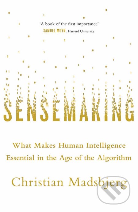 Kniha: Sensemaking (Christian Madsbjerg). Abacus, 2019 Kniha: Sensemaking (Christian Madsbjerg). Abacus, 2019