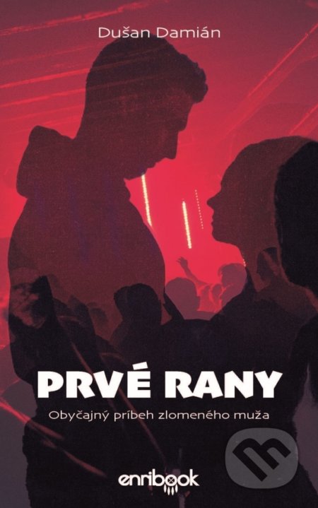 Kniha: Prvé rany (Dušan Damián). Enribook, 2021 Kniha: Prvé rany (Dušan Damián). Enribook, 2021