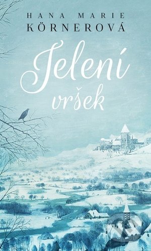 Kniha: Jelení vršek (Hana Marie Körnerová). Moba, 2022 Kniha: Jelení vršek (Hana Marie Körnerová). Moba, 2022
