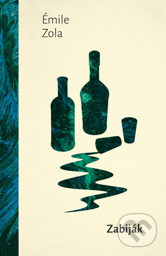 Kniha: Zabiják (Émile Zola). 1400, 2021 Kniha: Zabiják (Émile Zola). 1400, 2021