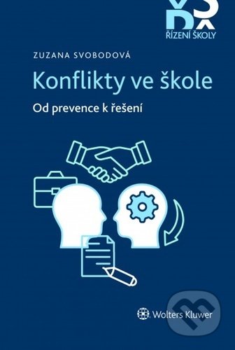 Kniha: Konflikty ve škole (Zuzana Svobodová). Wolters Kluwer ČR, 2021 Kniha: Konflikty ve škole (Zuzana Svobodová). Wolters Kluwer ČR, 2021
