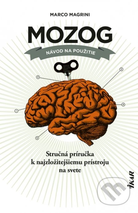 Kniha: Mozog: Návod na použitie (Marco Magrini). Ikar, 2021 Kniha: Mozog: Návod na použitie (Marco Magrini). Ikar, 2021