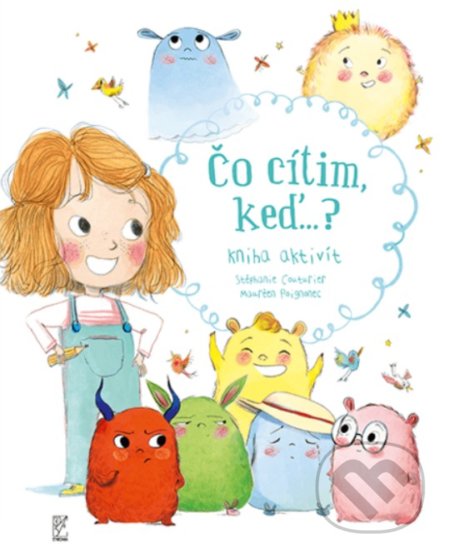 Kniha: Čo cítim keď... ? (Maurèen Poignonec a Stéphanie Couturier). Enigma, 2021 Kniha: Čo cítim keď... ? (Maurèen Poignonec a Stéphanie Couturier). Enigma, 2021