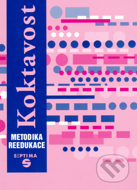 Kniha: Koktavost: metodika reedukace (Dana Kutálková). Septima, 2001 Kniha: Koktavost: metodika reedukace (Dana Kutálková). Septima, 2001