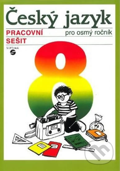 Kniha: Český jazyk pro 8. ročník (pracovní sešit) (Alena Hořínková). Septima, 2006 Kniha: Český jazyk pro 8. ročník (pracovní sešit) (Alena Hořínková). Septima, 2006