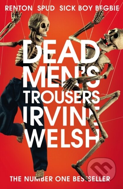 E-kniha: Dead Men's Trousers (Irvine Welsh). Random House, 2021 E-kniha: Dead Men's Trousers (Irvine Welsh). Random House, 2021