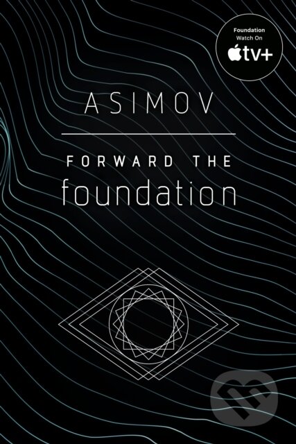E-kniha: Forward the Foundation (Isaac Asimov). Random House, 2021 E-kniha: Forward the Foundation (Isaac Asimov). Random House, 2021
