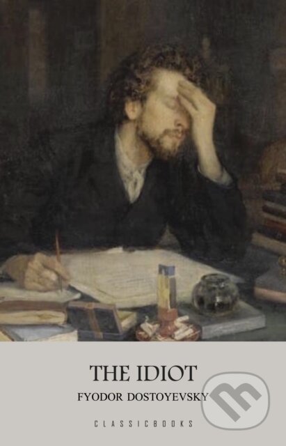 E-kniha: Idiot (Fyodor Dostoyevsky). Pandoras Box, 2021 E-kniha: Idiot (Fyodor Dostoyevsky). Pandoras Box, 2021