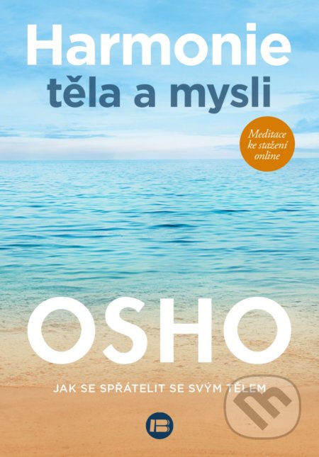 Kniha: Harmonie těla a mysli (Osho). BETA - Dobrovský, 2021 Kniha: Harmonie těla a mysli (Osho). BETA - Dobrovský, 2021