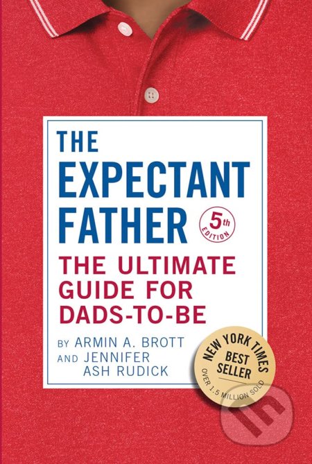 Kniha: Expectant Father (Armin A. Brott a Jennifer Ash). Abbeville, 2021 Kniha: Expectant Father (Armin A. Brott a Jennifer Ash). Abbeville, 2021