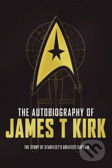Kniha: The Autobiography of James T. Kirk (David A. Goodman). Titan Books, 2015 Kniha: The Autobiography of James T. Kirk (David A. Goodman). Titan Books, 2015
