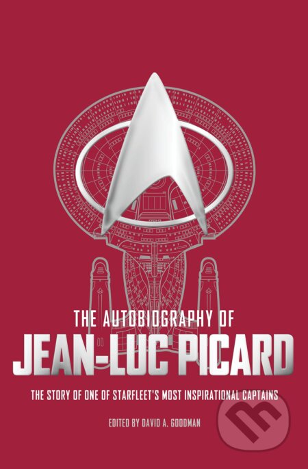 Autobiography of Jean Luc Picard - David A. Goodman, Titan Books, 2017