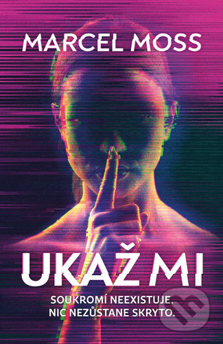 Kniha: Ukaž mi (Marcel Moss). Vendeta, 2021 Kniha: Ukaž mi (Marcel Moss). Vendeta, 2021