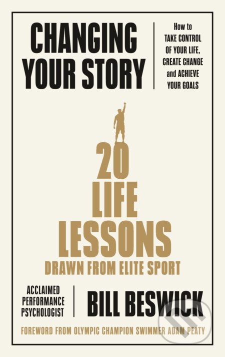 Kniha: Changing Your Story (Bill Beswick). Penguin Books, 2021 Kniha: Changing Your Story (Bill Beswick). Penguin Books, 2021
