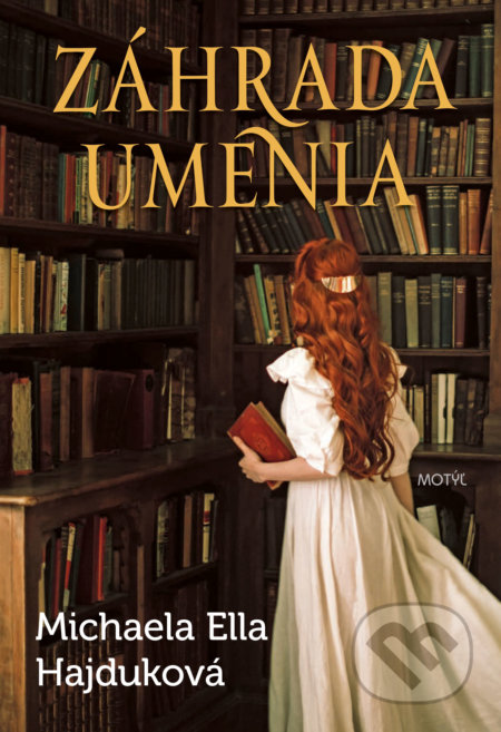 Kniha: Záhrada umenia (Michaela Ella Hajduková). Motýľ, 2021 Kniha: Záhrada umenia (Michaela Ella Hajduková). Motýľ, 2021