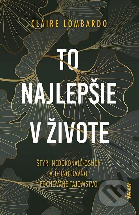 E-kniha: To najlepšie v živote (Claire Lombardo). Ikar E-kniha: To najlepšie v živote (Claire Lombardo). Ikar