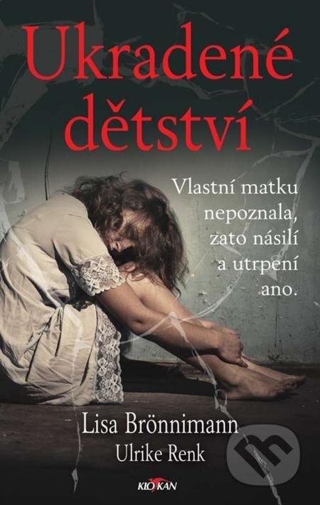 E-kniha: Ukradené dětství (Lisa Brönnimann a Ulrike Renk). Alpress E-kniha: Ukradené dětství (Lisa Brönnimann a Ulrike Renk). Alpress