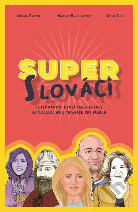 E-kniha: Super Slováci / Super Slovaks (Gabriela Beregházyová a Zuzana Palovic). EZOPO E-kniha: Super Slováci / Super Slovaks (Gabriela Beregházyová a Zuzana Palovic). EZOPO
