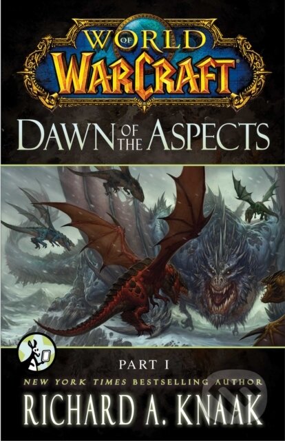 E-kniha: World of Warcraft: Dawn of the Aspects: Part I (Richard A. Knaak). Pocket Star, 2021 E-kniha: World of Warcraft: Dawn of the Aspects: Part I (Richard A. Knaak). Pocket Star, 2021