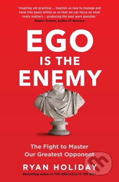 E-kniha: Ego is the Enemy (Ryan Holiday). Profile, 2016 E-kniha: Ego is the Enemy (Ryan Holiday). Profile, 2016