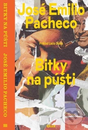 Kniha: Bitky na púšti (José Emilio Pacheco). BRAK, 2020 Kniha: Bitky na púšti (José Emilio Pacheco). BRAK, 2020