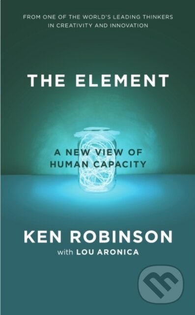 E-kniha: Element (Ken Robinson a Lou Aronica). Penguin Books, 2009 E-kniha: Element (Ken Robinson a Lou Aronica). Penguin Books, 2009