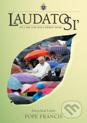 Kniha: Laudato Si' (Pope Francis). Veritas, 2015 Kniha: Laudato Si' (Pope Francis). Veritas, 2015