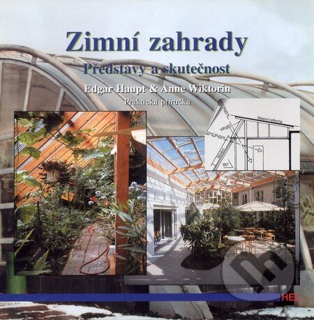 Kniha: Zimní zahrady (Anne Wiktorin a Edgar Haupt). Hel, 2002 Kniha: Zimní zahrady (Anne Wiktorin a Edgar Haupt). Hel, 2002