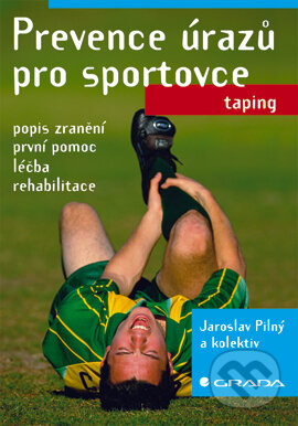 E-kniha: Prevence úrazů pro sportovce (Jaroslav Pilný a kolektív). Grada, 2006 E-kniha: Prevence úrazů pro sportovce (Jaroslav Pilný a kolektív). Grada, 2006