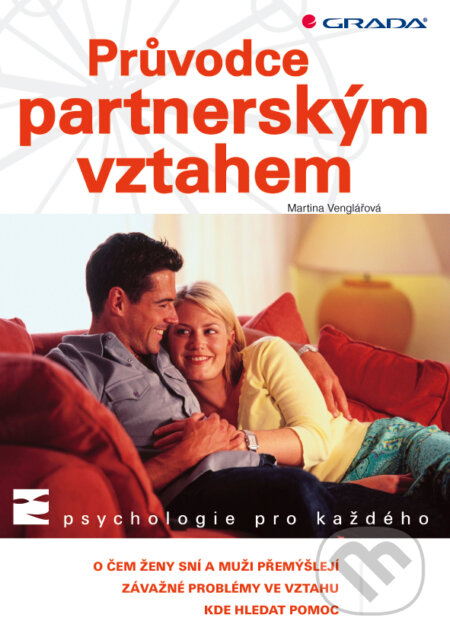 E-kniha: Průvodce partnerským vztahem (Martina Venglářová). Grada, 2008 E-kniha: Průvodce partnerským vztahem (Martina Venglářová). Grada, 2008