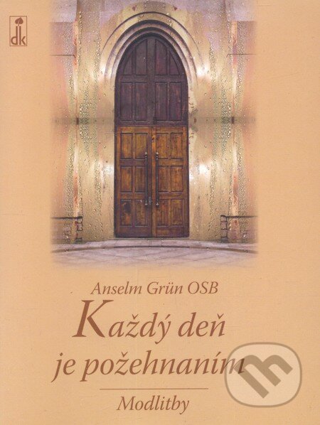 Kniha: Každý deň je požehnaním (Anselm Grün). Dobrá kniha, 2011 Kniha: Každý deň je požehnaním (Anselm Grün). Dobrá kniha, 2011