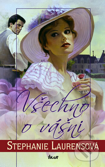 Kniha: Všechno o vášni (Stephanie Laurens). Ikar CZ, 2011 Kniha: Všechno o vášni (Stephanie Laurens). Ikar CZ, 2011